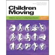 Children Moving : A Reflective Approach to Teaching Physical Education 9780073045320