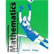 Student's Study Guide and Solutions Manual for Using and Understanding Mathematics A Quantitative Reasoning Approach 9780321915320
