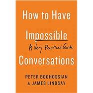 How to Have Impossible Conversations A Very Practical Guide 9780738285320
