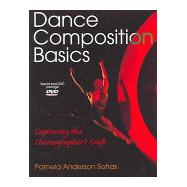 Dance Composition Basics : Capturing the Choreographer's Craft 9780736055321