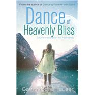 Dance of Heavenly Bliss 9781940265322