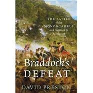 Braddock's Defeat The Battle of the Monongahela and the Road to Revolution 9780199845323