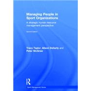 Managing People in Sport Organizations: A Strategic Human Resource Management Perspective 9780415715324