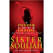 A Deeper Love Inside The Porsche Santiaga Story 9781439165324