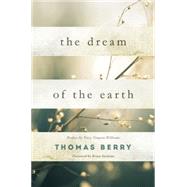 The Dream of the Earth Preface by Terry Tempest Williams & Foreword by Brian Swimme 9781619025325