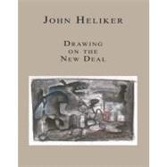 John Heliker: Drawing on the New Deal 9781936205325