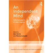 An Independent Mind: Collected papers of Juliet Hopkins 9781138015326
