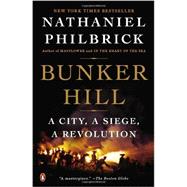 Bunker Hill A City, A Siege, A Revolution 9780143125327