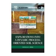 Explorations into a Dynamic Process-oriented Soil Science