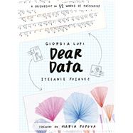 Dear Data A Friendship in 52 Weeks of Postcards