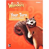 Reading Wonders Your Turn Practice Book Grade 1 9780021195329