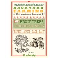 Backyard Farming: Fruit Trees, Berries & Nuts 9781578265329