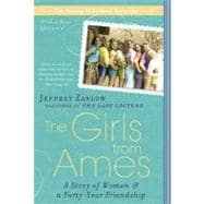 Girls from Ames : A Story of Women and a Forty-Year Friendship 9781592405329