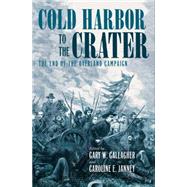 Cold Harbor to the Crater 9781469625331