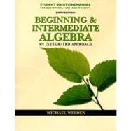 Student Solutions Manual for Gustafson/Karr/Massey's Beginning and Intermediate Algebra: An Integrated Approach, 6th 9780538495332