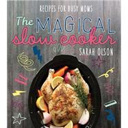 The Magical Slow Cooker 9781462115334