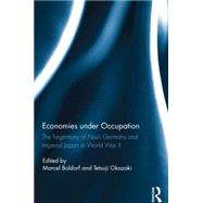 Economies under Occupation: The Hegemony of Nazi Germany and Imperial Japan in World War II 9780415835336