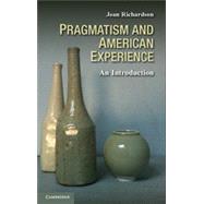 Pragmatism and American Experience 9780521765336