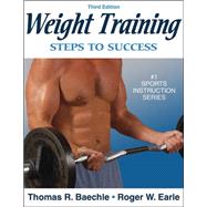 Weight Training: Steps to Success - 3rd Edition 9780736055338