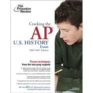 Cracking the AP U.S. History Exam, 2006-2007 Edition 9780375765339