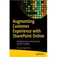 Augmenting Customer Experience With Sharepoint Online 9781484255339
