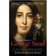 The Last Love of George Sand: A Literary Biography 9781628725339