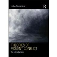 Theories of Violent Conflict: An Introduction 9780415555340