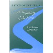 Psychosynthesis: A Psychology of the Spirit