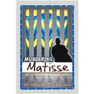 Murdering Matisse 9781984575340