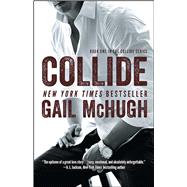 Collide Book One in the Collide Series 9781476765341