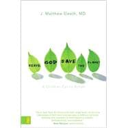 Serve God, Save the Planet : A Christian Call to Action 9780310275343