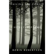 Sailing the Forest Selected Poems 9780374255343