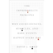 The Improbability Principle Why Coincidences, Miracles, and Rare Events Happen Every Day 9780374175344