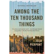Among the Ten Thousand Things 9780812985344