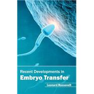 Recent Developments in Embryo Transfer