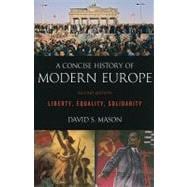 A Concise History of Modern Europe: Liberty, Equality, Solidarity 9781442205345