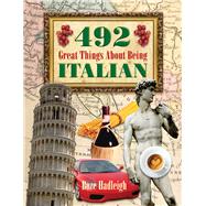 492 Great Things About Being Italian 9781634505345