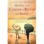 Hotel on the Corner of Bitter and Sweet 9780345505347