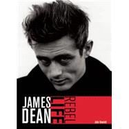 James Dean: Rebel Life 9780859655347
