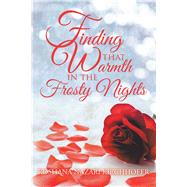 Finding That Warmth in the Frosty Nights 9781796025347