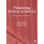 Financing Public Schools: Theory, Policy, and Practice 9780415645348