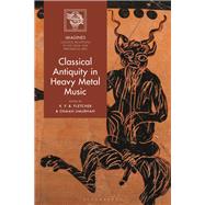 Classical Antiquity in Heavy Metal Music 9781350075351