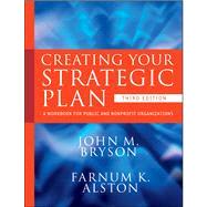 Creating Your Strategic Plan : A Workbook for Public and Nonprofit Organizations 9780470405352