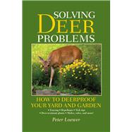 Solving Deer Problems: How to Deerproof Your Yard and Garden 9781632205353