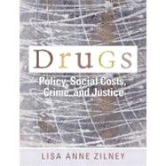 Drugs Policy, Social Costs, Crime, and Justice 9780132275354