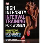 High Intensity Interval Training for Women: Burn More Fat in Less Time With Hiit Workouts You Can Do Anywhere 9781465435354