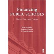 Financing Public Schools: Theory, Policy, and Practice 9780415645355