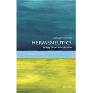 Hermeneutics: A Very Short Introduction 9780199685356