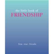 The Little Book of Friendship 9781849495356