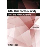Public Administration and Society: Critical Issues in American Governance 9780765635358